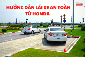 Hướng dẫn lái xe an toàn từ Honda